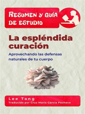 cover image of Resumen Y Guía De Estudio--La Espléndida Curación--Aprovechando Las Defensas Naturales De Tu Cuerpo